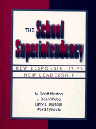 The School Superintendency: New Responsibilities, New Leadership
