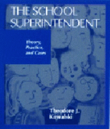 The School Superintendent: Theory, Practice and Cases