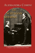 The Schumann Shaming: A Megan Crespi Mystery Series Novel