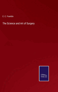 The Science and Art of Surgery