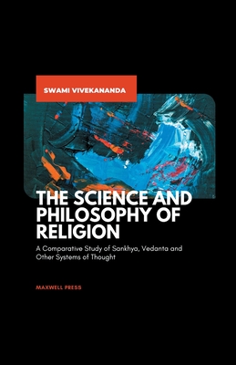 The Science and Philosophy of Religion - Vivekananda, Swami