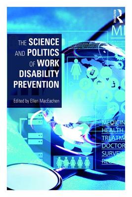 The Science and Politics of Work Disability Prevention - Maceachen, Ellen (Editor)