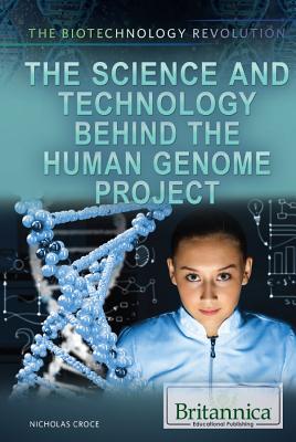 The Science and Technology Behind the Human Genome Project - Croce, Nicholas (Editor)