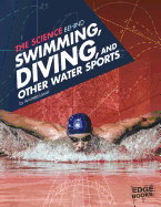 The Science Behind Swimming, Diving, and Other Water Sports