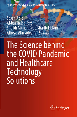 The Science behind the COVID Pandemic and Healthcare Technology Solutions - Adibi, Sasan (Editor), and Rajabifard, Abbas (Editor), and Shariful Islam, Sheikh Mohammed (Editor)