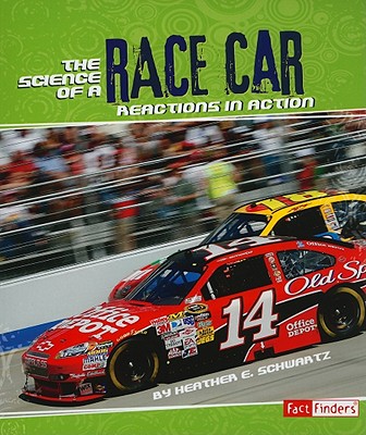 The Science of a Race Car: Reactions in Action - Schwartz, Heather E