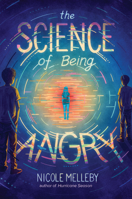 The Science of Being Angry - Melleby, Nicole