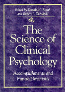 The Science of Clinical Psychology: Accomplishments and Future Directions - Routh, Donald K (Editor), and Derubeis, Robert J (Editor)
