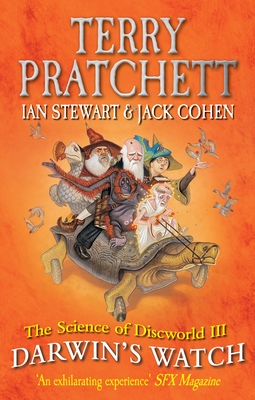 The Science of Discworld III: Darwin's Watch - Pratchett, Terry, and Stewart, Ian, and Cohen, Jack