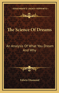 The Science of Dreams: An Analysis of What You Dream and Why