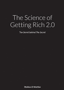 The Science of Getting Rich 2.0: The Secret behind The Secret