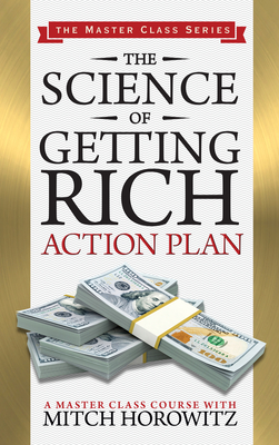 The Science of Getting Rich Action Plan (Master Class Series) - Horowitz, Mitch