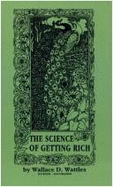 The Science of Getting Rich or Financial Success through Creative Thought - Wattles, Wallace D.