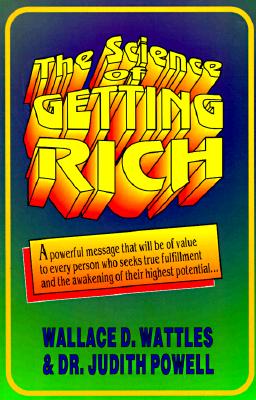 The Science of Getting Rich - Wattles, Wallace D