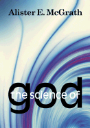 The Science of God: An Introduction to Scientific Theology