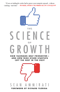 The Science of Growth: How Facebook Beat Friendster--And How Nine Other Startups Left the Rest in the Dust