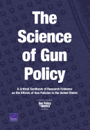 The Science of Gun Policy: A Critical Synthesis of Research Evidence on the Effects of Gun Policies in the United States