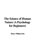 The Science of Human Nature (a Psychology for Beginners)