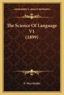 The Science of Language V1 (1899)