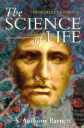 The Science of Life: From Cells to Survival - Barnett, S Anthony