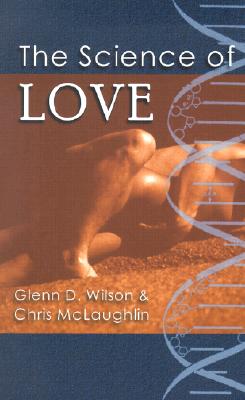 The Science of Love - Wilson, Glenn D, and McLaughlin, Chris