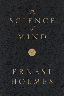 The Science of Mind: Deluxe Leather-Bound Edition - Holmes, Ernest