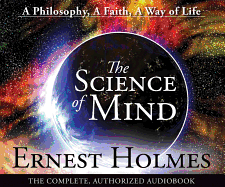 The Science of Mind Unabridged CD: Complete Authorized Audiobook Unabridged