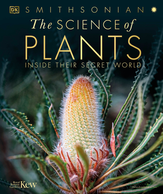 The Science of Plants: Inside Their Secret World - DK