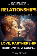 The Science of Relationships: Love, Partnership, and Harmony in a Couple