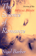 The Science of Romance: Secrets of the Sexual Brain
