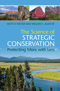 The Science of Strategic Conservation: Protecting More with Less
