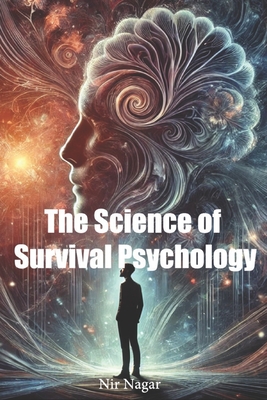 The Science of Survival Psychology - Nagar, Nir