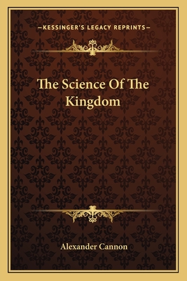 The Science Of The Kingdom - Cannon, Alexander