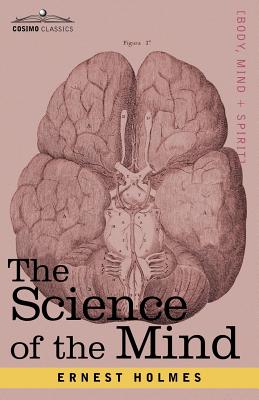 The Science of the Mind - Holmes, Ernest