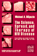 The Science, Spread, and Therapy of HIV Disease: Everything You Need to Know, But Had No Idea Who to Ask