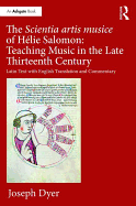 The Scientia artis musice of Helie Salomon: Teaching Music in the Late Thirteenth Century: Latin Text with English Translation and Commentary