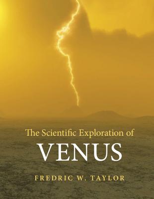The Scientific Exploration of Venus - Taylor, Fredric W