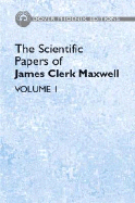 The Scientific Papers of James Clerk Maxwell, Vol. 1