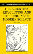 The Scientific Revolution and the Origins of Modern Science