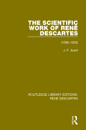 The Scientific Work of Ren Descartes: 1596-1650