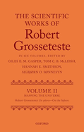 The Scientific Works of Grosseteste, Volume II: Mapping the Universe: Robert Grosseteste's De sphera 'On the Sphere'