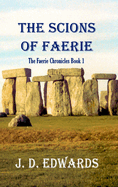 The Scions of Faerie: The Faerie Chronicles Book 1