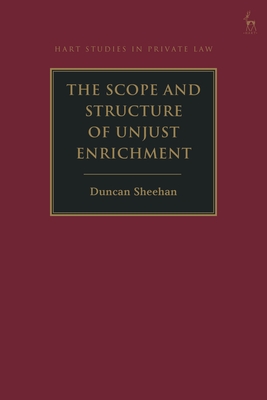 The Scope and Structure of Unjust Enrichment - Sheehan, Duncan