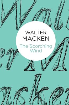 The Scorching Wind - Macken, Walter