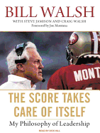 The Score Takes Care of Itself: My Philosophy of Leadership