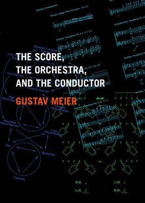 The Score, the Orchestra, and the Conductor - Meier, Gustav