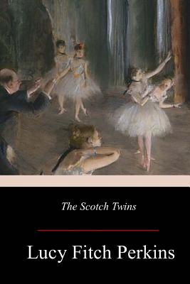 The Scotch Twins - Perkins, Lucy Fitch