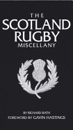 The Scotland Rugby Miscellany - Bath, Richard, Sir