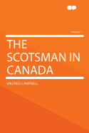 The Scotsman in Canada Volume 1