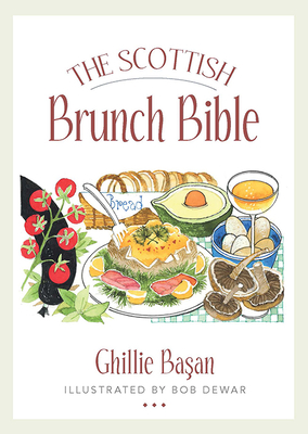 The Scottish Brunch Bible - Basan, Ghillie